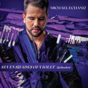 Michael Echaniz - Seven Shades Of Violet (Rebiralost) (2023) Hi Res