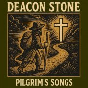 Deacon Stone - Pilgrim's Songs (2025)