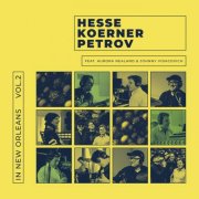 Hesse Koerner Petrov - In New Orleans, Vol. 2 (2025)
