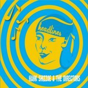 Hank Shizzoe, The Directors - Headlines (2010)