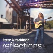 Peter Autschbach - Reflections (2024) [Hi-Res]