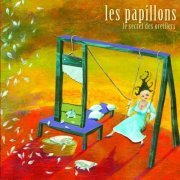 Les Papillons - Le secret des oreillers (2005)