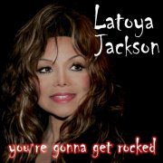 LaToya Jackson - You're Gonna Get Rocked (2009)