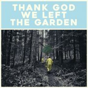 Jeffrey Martin - Thank God We Left The Garden (2023) [Hi-Res]