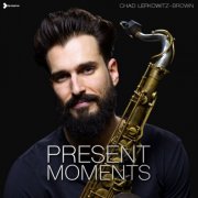 Chad Lefkowitz-Brown - Present Moments (2026)