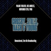 Crosby, Stills, Nash & Young - Palace Theater Los Angeles November 12th 1988 (Remastered Live On Broadcasting) (2025)