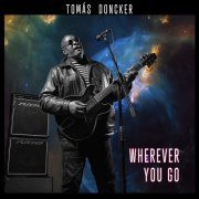 Tomas Doncker - Wherever You Go (2020)