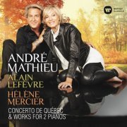 Alain Lefèvre, Hélène Mercier - Mathieu: Concerto de Québec & Works for 2 Pianos (2020) [Hi-Res]