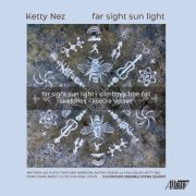 Various Artists - Ketty Nez: far sight sun light (2023)