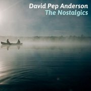 David Pep Anderson - The Nostalgics (2019)