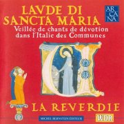 La Reverdie - Laude di Sancta Maria: Veillée de chants de dévotion dans l'Italie des Communes (1994)