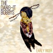 The Dang-It Bobbys - Early Riser (2025)