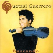 Quetzal Guerrero - Buscando (2002)