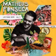 Matheus Fonseca - Latitude Zero (Vol. 1) (2024)