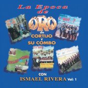 Cortijo Y Su Combo & Ismael Rivera – La Epoca de Oro de Cortijo y Su Combo Con Ismael Rivera, Vol. 1 (1996)