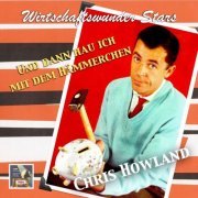 Chris Howland - Wirtschaftwunder Stars: Chris Howland - "Und dann hau' ich mit dem Hämmerchen" (2023) Hi-Res