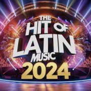 VA - The Hit of Latin Music 2024 (2024)