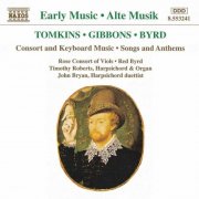 Rose Consort of Viols - Tomkins, Gibbons, Byrd: Consort and Keyboard Music (1995)