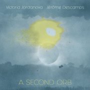 Victoria Jordanova - A Second Orb (2025)