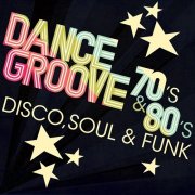 Various Artists - Dance Grooves 70´s & 80´s - Disco, Soul & Funk (2017)