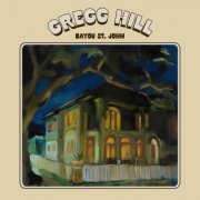 Gregg Hill - Bayou St. John (2023)