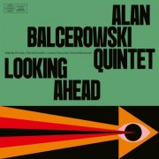 Alan Balcerowski Quintet - Looking Ahead (2024) Hi-Res