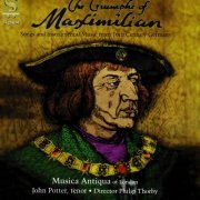 Musica Antiqua of London, Philip Thorby - The Triumphs of Maximilian (2005)