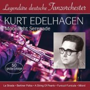 Kurt Edelhagen - Legendäre deutsche Tanzorchester - Moonlight Serenade (2022)