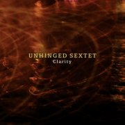 Unhinged Sextet - Clarity (2015)