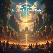 Morego - Middle Eastern Dub (2025) [Hi-Res]