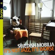 Swedish Mobilia - It's Not Jazz, It's Worse (2016) [.flac 24bit/44.1kHz]