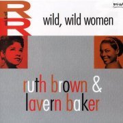 Ruth Brown & LaVern Baker - Wild, Wild Women (2006)