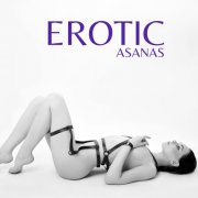 Sensual Music Paradise - Erotic Asanas: Sensual Yoga, Libido Booster, Sexy Body Exploration (2024)