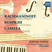 Joshua Pierce - Rachmaninoff: Rhapsody on a Theme of Paganini; Respighi: Toccata for Piano and Orchestra; Casella: Partita for Piano and Orchestra (2023 Digital Remastering) (2023)