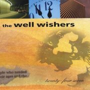 The Well Wishers - Twenty-Four Seven (2004)