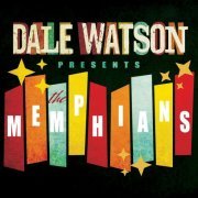 Dale Watson - Dale Watson Presents: The Memphians (2021)