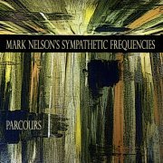 Mark Nelson's Sympathetic Frequencies - Parcours (2021) Hi-Res