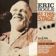 Eric Bogle - At This Stage (2005)