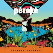 Péroké - Tropism Animalis (2020) [Hi-Res]