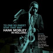 Hank Mobley - To One So Sweet, Stay That Way (2017)