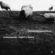 Idenstam/Paulsson - Midsummer night's mass (2006)