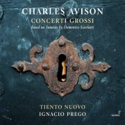 Tiento Nuovo & Ignacio Prego - Avison: Concerti grossi (2021) [Hi-Res]