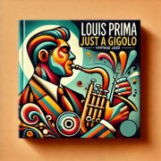 Louis Prima - Just a Gigolo', Vintage Jazz (Remastered) (2025) Hi-Res