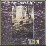 The Celibate Rifles - Blind Ear (1989)