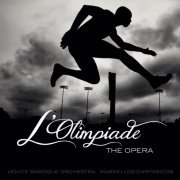 Venice Baroque Orchestra & Markellos Chryssicos - L'Olimpiade: The Opera (2012)