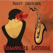 Rusty Crutcher - Romances Latinos (2015)