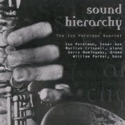 The Ivo Perelman Quartet - Sound Hierarchy (1997)