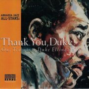 Arkadia Jazz All-Stars - Thank You, Duke! Our Tribute To Duke Ellington (1999) (US, 70003) [CD-Rip]