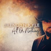 Brendyn Kyle - All Or Nothing (2023)
