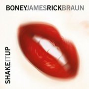 Boney James & Rick Braun - Shake It Up (2000)